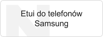 Etui do telefonów Samsung