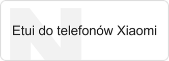 Etui do telefonów Xiaomi