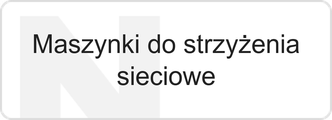 Maszynki do strzyżenia sieciowe